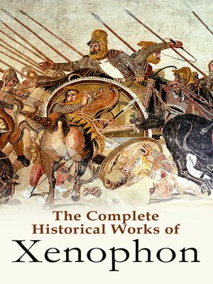 cover image of The Complete Historical Works of Xenophon